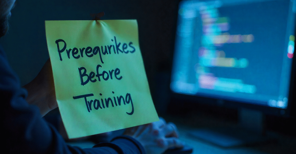 Prerequisites Before Training